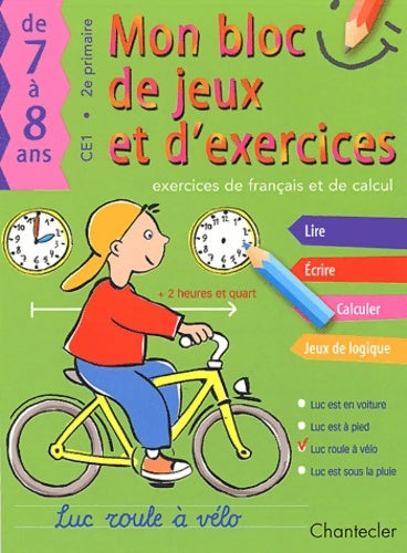 Livrenpoche : Mon bloc de jeux et d'exercices : Exercices de français et de calcul CE1 - Chantecler - Livre