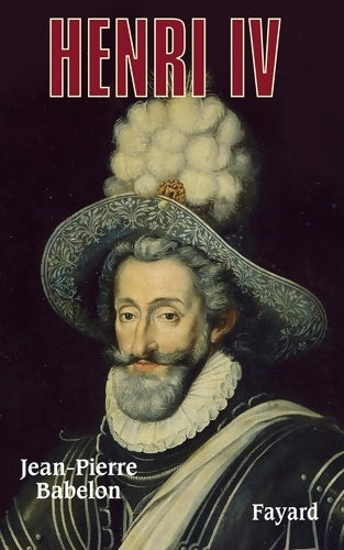 Livrenpoche : Henri IV - Jean-Pierre Babelon - Livre