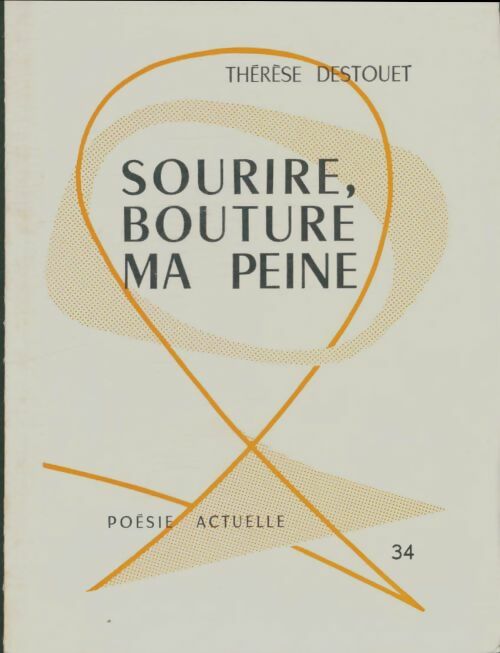 Livrenpoche : Sourire, bouture ma peine - Thérèse Destouet - Livre