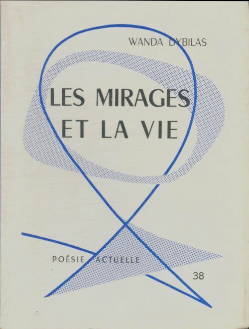 Livrenpoche : Les mirages et la vie - Wanda Dybilas - Livre