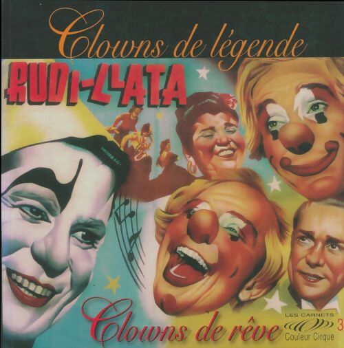 Livrenpoche : Clowns de légende : Rudi-LLata - Collectif - Livre