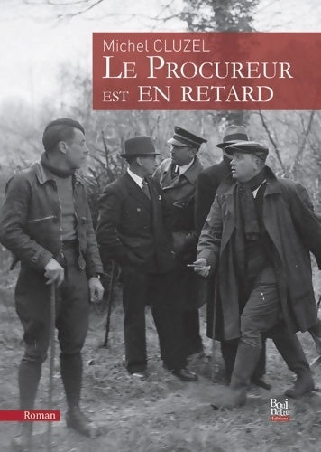 Livrenpoche : Le procureur est en retard - Michel Cluzel - Livre
