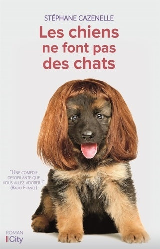 Livrenpoche : Les chiens ne font pas des chats - Stéphane Cazenelle - Livre