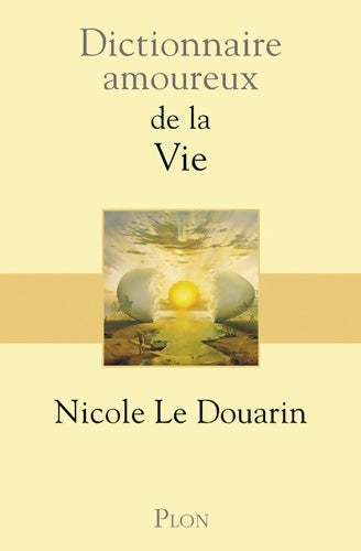 Livrenpoche : Dictionnaire amoureux de la vie - Nicole Le Douarin - Livre