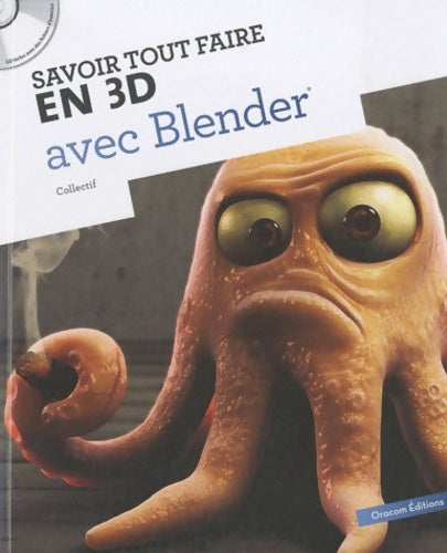 Livrenpoche : Savoir tout faire en 3D - Tutoriels avec Blender - Oracom Editions - Livre