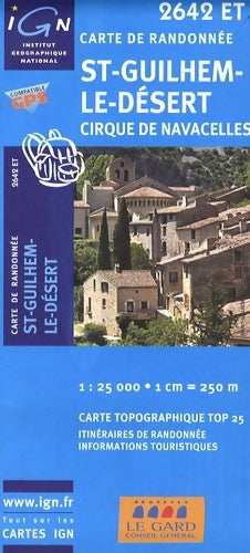 Livrenpoche : St-Guilhem-le-Desert/Cirque de Navacelles GPS : IGN. 2642ET - IGN Institut Géographique National - Livre