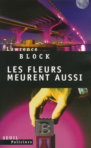 Livrenpoche : Les fleurs meurent aussi - Lawrence Block - Livre