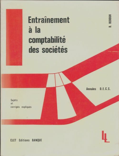 Livrenpoche : Entraînement à la comptabilité des sociétés - Bernard Rebouh - Livre