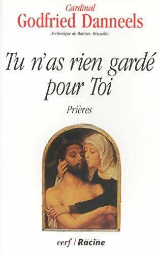 Livrenpoche : Tu n'as rien gardé pour Toi - Godfried Danneels - Livre