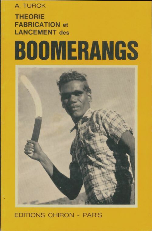 Livrenpoche : Théorie Fabrication et lancement des boomerangs. Jeu De Plein Air. - A. Turck - Livre