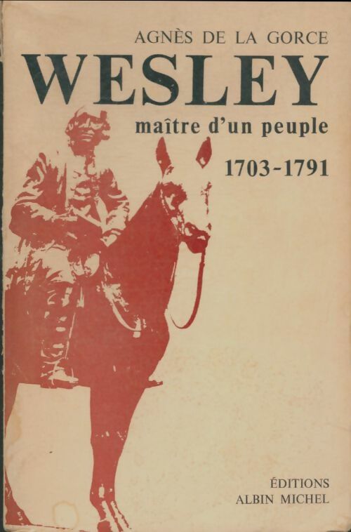 Livrenpoche : Wesley, maître d'un peuple 1703-1791 - Agnès De La Gorce - Livre