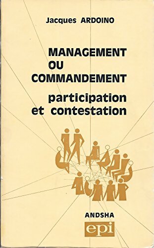 Livrenpoche : Management ou commandement participation et contestation - Jacques Ardoino - Livre