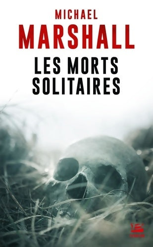 Livrenpoche : Les morts solitaires - Michael Marshall - Livre