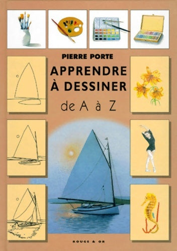 Livrenpoche : Apprendre à dessiner de A à Z - Pierre Porte - Livre