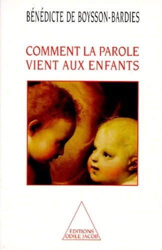 Livrenpoche : Comment la parole vient aux enfants - Bénédicte De Boysson-Bardies - Livre