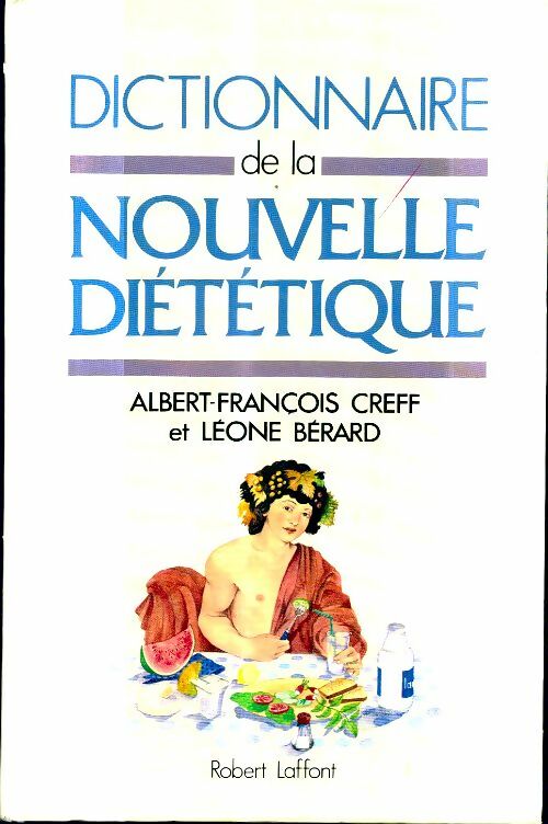 Livrenpoche : Dict de la nouvelle diététique - Albert-françois Creff - Livre