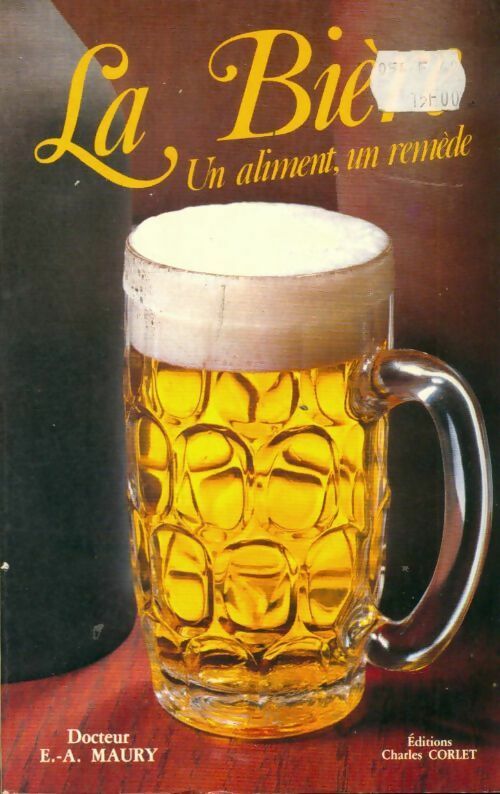 Livrenpoche : La bière : Un aliment ,un remède - Emmérick-Adrien Maury, Emmerick Maury - Livre