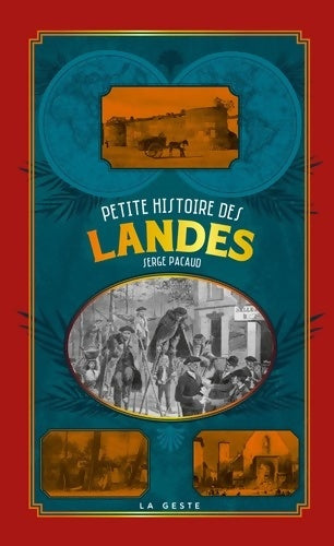 Livrenpoche : Petite Histoire des Landes - Serge Pacaud - Livre