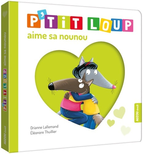 Livrenpoche : P'tit Loup aime sa nounou - Orianne Lallemand - Livre
