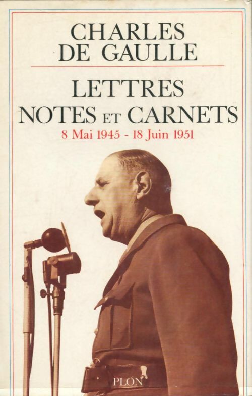Livrenpoche : Lettres notes et carnets : 8 mai 1945 - 18 juin 1951 - Général Charles De Gaulle - Livre