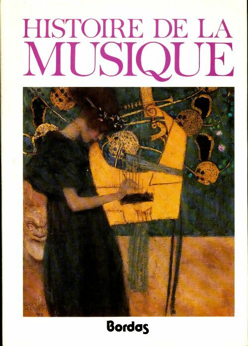 Histoire de la musique : La musique occidentale du moyen age a nos jours - Marie-Claire Beltrando-Patier -  Bordas / collection marc honegger - Livre