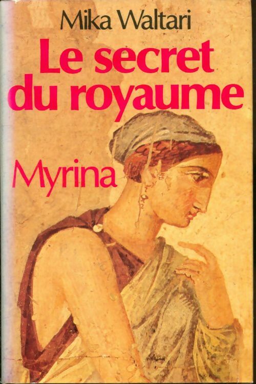 Livrenpoche : Le secret du royaume myrina - Mika Waltari - Livre