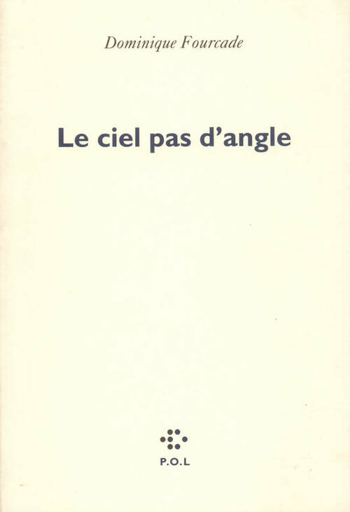 Livrenpoche : Le Ciel pas d'angle - Dominique Fourcade - Livre