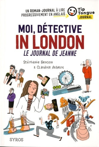 Livrenpoche : Moi, détective in London. Le journal de Jeanne - Stéphanie Benson - Livre