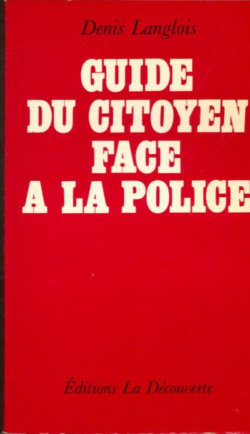 Livrenpoche : Guide du citoyen face à la police - Denis Langlois, Langlois Denis - Livre