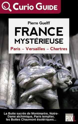 Livrenpoche : France Mystérieuse : Paris, Versailles, Chartres - Pierre Guelff - Livre
