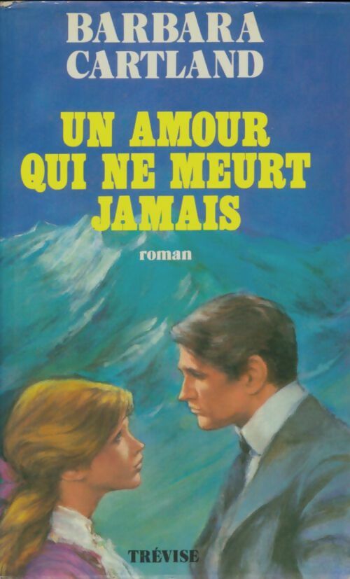 Livrenpoche : Un amour qui ne meurt jamais - Cartland - Barbara Cartland - Livre