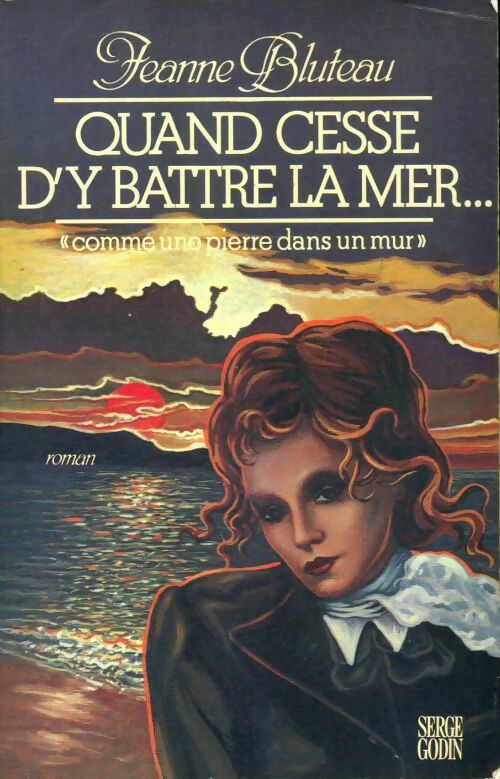 Quand cesse d'y battre la mer - Jeanne Bluteau - Livre