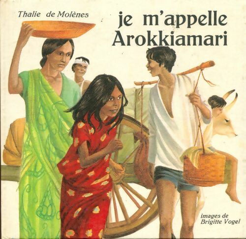 Je m'appelle arokkiamari - Thalie De Molènes - Livre