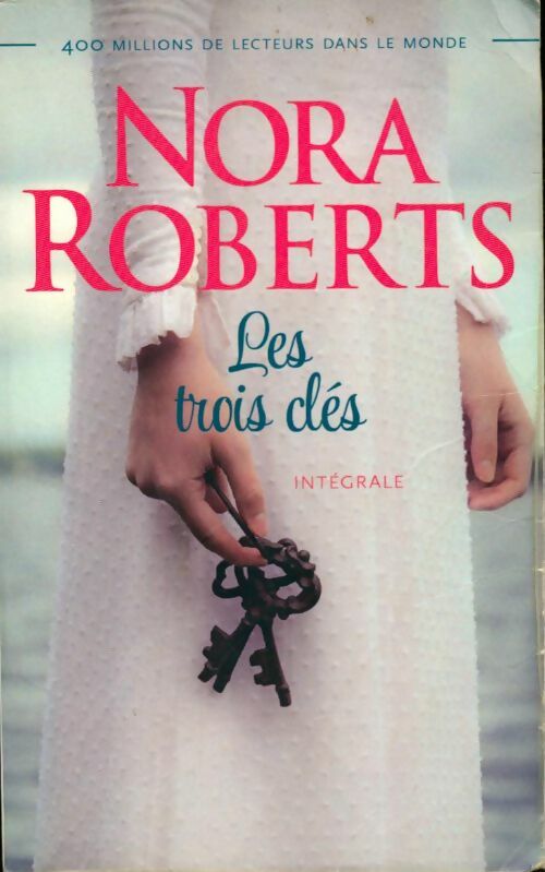 Livrenpoche : Les trois soeurs. Intégrale - Nora Roberts - Livre