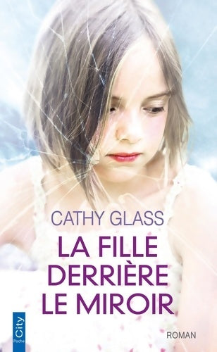 Livrenpoche : La fille derrière le miroir - Cathy Glass - Livre