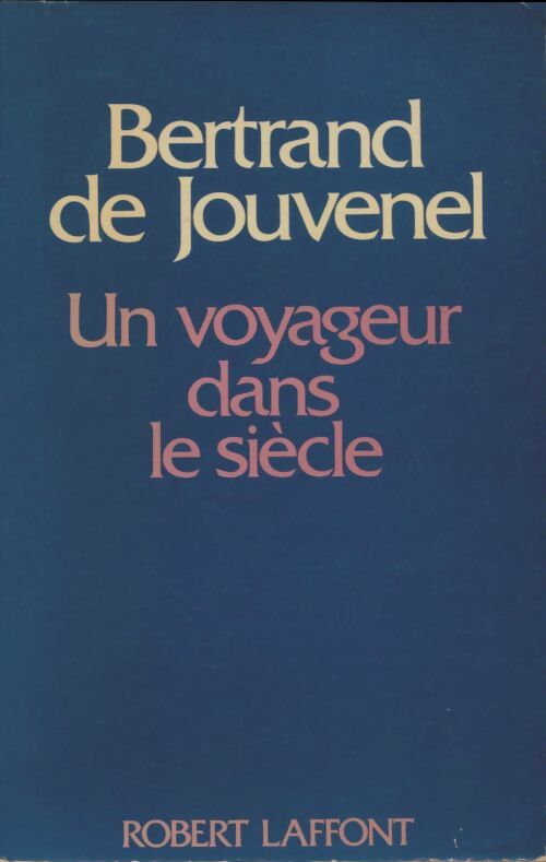 Livrenpoche : Un voyageur dans le siècle - Bertrand De Jouvenel - Livre