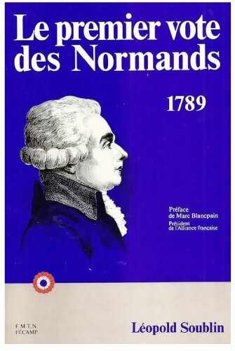 Livrenpoche : Le premier vote des Normands 1789 - Marc Blancpain - Livre