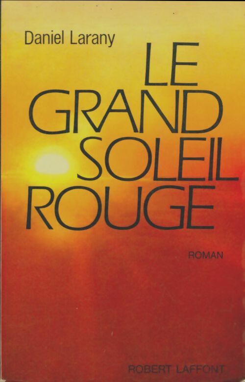 Livrenpoche : Le grand soleil rouge - Daniel Larany - Livre