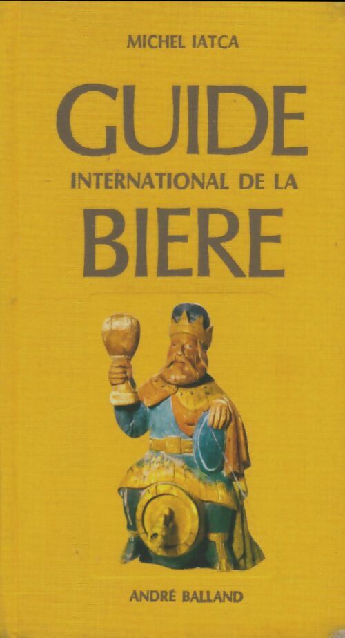 Livrenpoche : Guide international de la bière - Michel Iatca - Livre