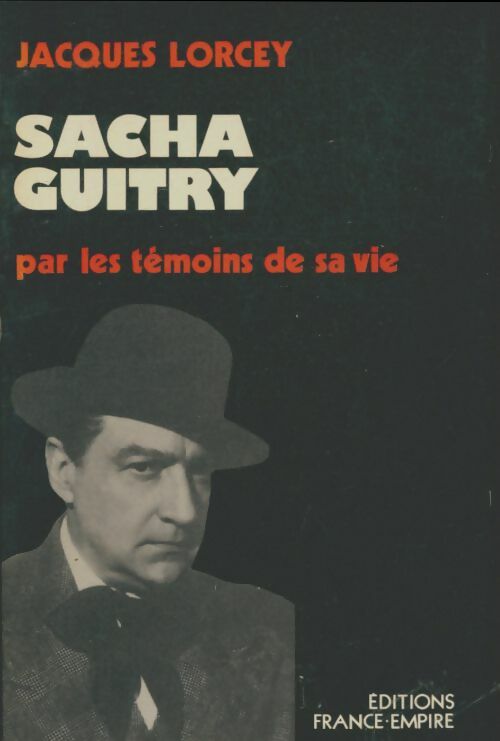 Livrenpoche : Sacha Guitry par les témoins de sa vie - Jacques Lorcey - Livre