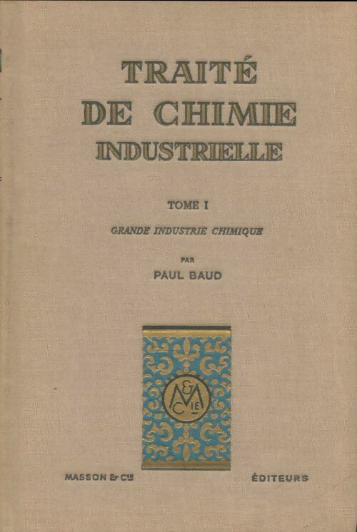 Livrenpoche : Traité de chinmie industrielle Tome I - Paul Baud - Livre