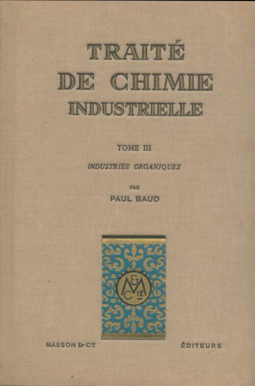 Livrenpoche : Traité de chinmie industrielle Tome III - Paul Baud - Livre