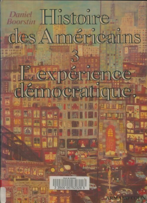 Livrenpoche : Histoire des américains Tome III : L'expérience démocratique - Daniel Boorstin - Livre