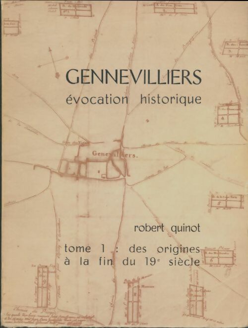 Livrenpoche : Gennevilliers évocation historique Tome I : Des origines à la fin du XIXe siècle - Robert Quinot - Livre