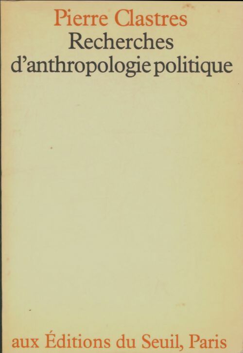 Livrenpoche : Recherches d'anthropologie politique - Pierre Clastres - Livre