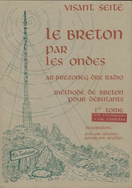 Le breton par les ondes. Méthode de breton pur débutants Tome I - Visant Seité -  Imprimerie Cornouaillaise GF - Livre