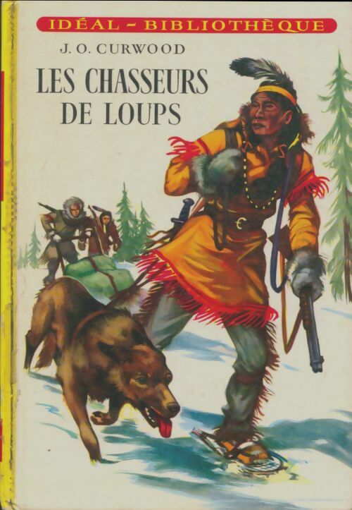 Livrenpoche : Les chasseurs de loups - James Oliver Curwood - Livre
