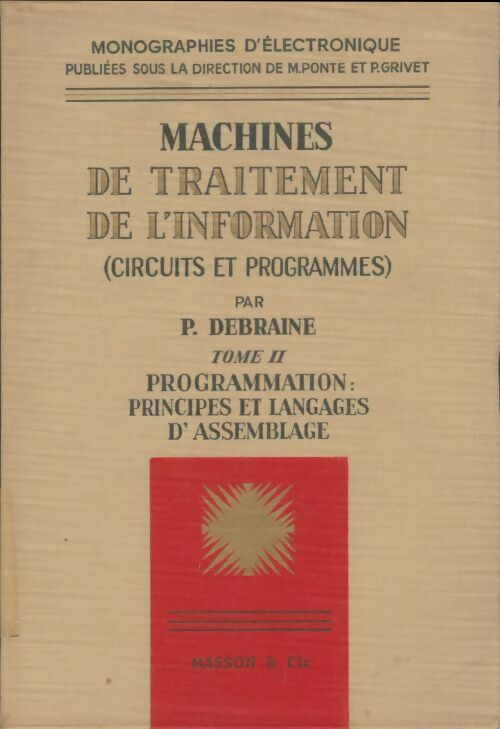 Livrenpoche : Machines de traitement de l'information Circuits et programmes Tome II : Programmation - Pierre Debraine - Livre