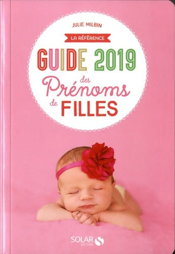 Guide des prénoms de filles 2019 - Julie Milbin -  Solar GF - Livre
