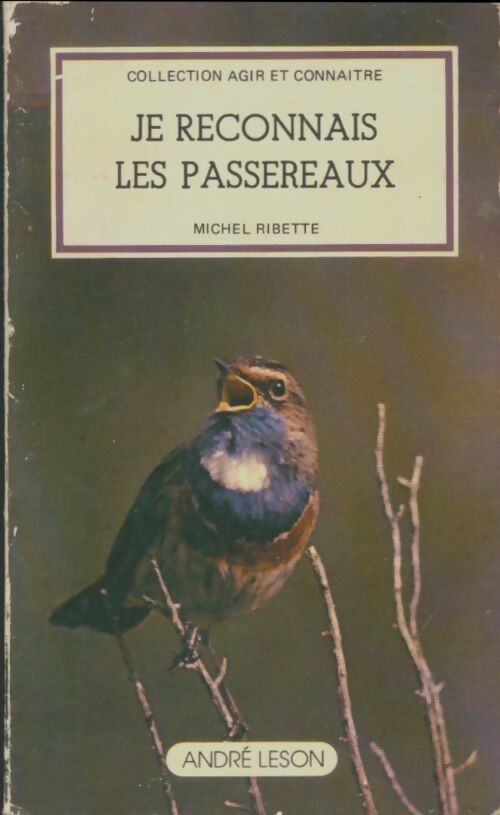 Je reconnais les passereaux : Europe occidentale - Michel Ribette - Livre